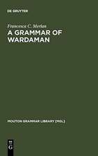 A Grammar of Wardaman: A Language of the Northern Territory of Australia