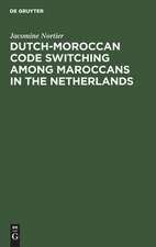 Dutch-Maroccan Code Switching among Maroccans in the Netherlands