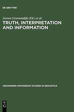 Truth, Interpretation and Information: Selected Papers from the Third Amsterdam Colloquium