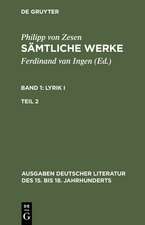 Philipp von Zesen: Sämtliche Werke. Bd 1: Lyrik I. Bd 1/Tl 2