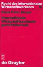 Internationale Wirtschaftsschiedsgerichtsbarkeit: Verfahrens- und materiellrechtliche Grundprobleme im Spiegel moderner Schiedsgesetze und Schiedspraxis