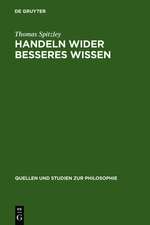 Handeln wider besseres Wissen: Eine Diskussion klassischer Positionen