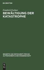 Bewältigung der Katastrophe: Untersuchungen zu ausgewählten Fremdvölkersprüchen im Ezechielbuch