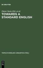 Towards a Standard English: 1600 - 1800