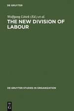 The New Division of Labour: Emerging Forms of Work Organisation in International Perspective