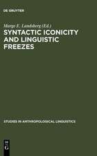 Syntactic Iconicity and Linguistic Freezes: The Human Dimension