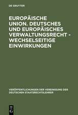 Europäische Union. Deutsches und europäisches Verwaltungsrecht - Wechselseitige Einwirkungen: Gefahr oder Chance für den Föderalismus in Deutschland, Österreich und der Schweiz? Berichte und Diskussionen auf der Tagung der Vereinigung der Deutschen Staatsrechtslehrer in Mainz vom 6. bis 9. Oktober 1993