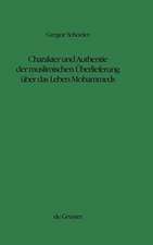 Charakter und Authentie der muslimischen Überlieferung über das Leben Mohammeds