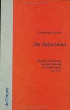 Der Aphorismus: Begriff und Gattung von der Mitte des 18. Jahrhunderts bis 1912