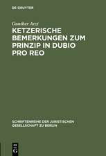 Ketzerische Bemerkungen zum Prinzip in dubio pro reo: Vortrag gehalten vor der Juristischen Gesellschaft zu Berlin am 13. November 1996