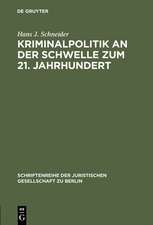 Kriminalpolitik an der Schwelle zum 21. Jahrhundert: Eine vergleichende Analyse zur Inneren Sicherheit. Erweiterter Vortrag gehalten vor der Juristischen Gesellschaft zu Berlin am 17. September 1997