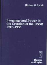 Language and Power in the Creation of the USSR, 1917-1953