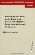 Einführung des Euro in die Bank- und Unternehmenspraxis, Bankdienstleistungen im Internet: Bankrechtstag 1997.