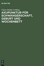 Akupunktur für Schwangerschaft, Geburt und Wochenbett: Entsprechend A. L. F. (Akupunktur Leitlinie für Frauenärzte) der Deutschen Gesellschaft für Gynäkologie und Geburtshilfe