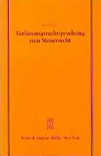 Verfassungsrechtsprechung zum Steuerrecht: Vortrag gehalten vor der Juristischen Gesellschaft zu Berlin am 16. September 1998