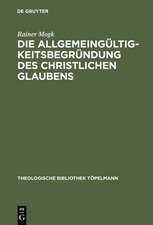 Die Allgemeingültigkeitsbegründung des christlichen Glaubens