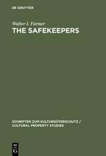 The Safekeepers: A Memoir of the Arts of the End of World War II