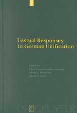 Textual Responses to German Unification: Processing Historical and Social Change in Literature and Film