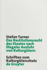 Das Restitutionsrecht des Staates nach illegaler Ausfuhr von Kulturgütern: Eigentumsordnung und völkerrechtliche Zuordnung