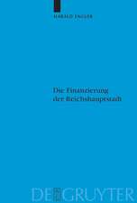 Die Finanzierung der Reichshauptstadt: Untersuchungen zu den hauptstadtbedingten staatlichen Ausgaben Preußens und des Deutschen Reiches in Berlin vom Kaiserreich bis zum Dritten Reich (1871-1945)