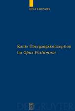 Kants Übergangskonzeption im Opus postumum: Zur Rolle des Nachlaßwerkes für die Grundlegung der empirischen Physik