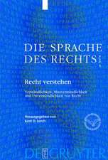 Recht verstehen: Verständlichkeit, Missverständlichkeit und Unverständlichkeit von Recht