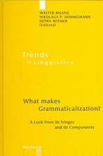 What makes Grammaticalization?: A Look from its Fringes and its Components