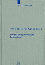 Das Werden des Buches Hosea: Eine redaktionsgeschichtliche Untersuchung