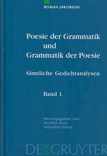 Poesie der Grammatik und Grammatik der Poesie: Sämtliche Gedichtanalysen. Kommentierte deutsche Ausgabe. Band 1: Poetologische Schriften und Analysen zur Lyrik vom Mittelalter bis zur Aufklärung. Band 2: Analysen zur Lyrik von der Romantik bis zur Moderne