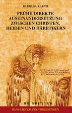 Frühe direkte Auseinandersetzung zwischen Christen, Heiden und Häretikern