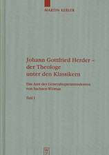 Johann Gottfried Herder - der Theologe unter den Klassikern: Das Amt des Generalsuperintendenten von Sachsen-Weimar