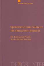 Sprichwort und Sentenz im narrativen Kontext: Ein Beitrag zur Poetik des höfischen Romans