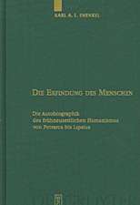 Die Erfindung des Menschen: Die Autobiographik des frühneuzeitlichen Humanismus von Petrarca bis Lipsius