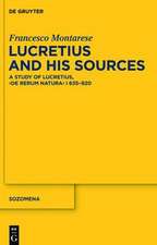 Lucretius and His Sources: A Study of Lucretius, 