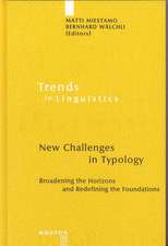 New Challenges in Typology: Broadening the Horizons and Redefining the Foundations