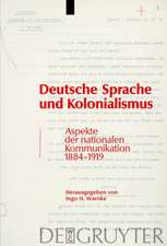 Deutsche Sprache und Kolonialismus: Aspekte der nationalen Kommunikation 1884-1919