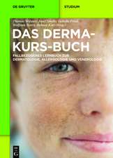 Das Derma-Kurs-Buch: Fallbezogenes Lernbuch zur Dermatologie, Allergologie und Venerologie