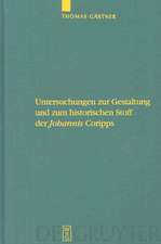 Untersuchungen zur Gestaltung und zum historischen Stoff der "Johannis" Coripps