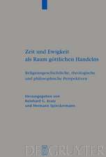 Zeit und Ewigkeit als Raum göttlichen Handelns: Religionsgeschichtliche, theologische und philosophische Perspektiven