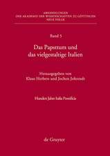 Das Papsttum und das vielgestaltige Italien: Hundert Jahre Italia Pontificia