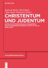 Christentum und Judentum: Akten des Internationalen Kongresses der Schleiermacher-Gesellschaft in Halle, März 2009