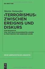 "Terrorismus" zwischen Ereignis und Diskurs: Zur Pragmatik von Text-Bild-Zusammenstellungen in Printmedien der 1970er-Jahre