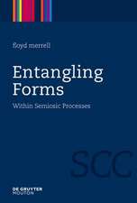 Entangling Forms: Within Semiosic Processes