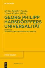 Georg Philipp Harsdörffers Universalität: Beiträge zu einem uomo universale des Barock