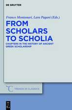 From Scholars to Scholia: Chapters in the History of Ancient Greek Scholarship