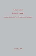 Roman Lyric: Collected Papers on Catullus and Horace