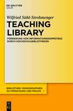 Teaching Library: Förderung von Informationskompetenz durch Hochschulbibliotheken