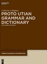 Proto Utian Grammar and Dictionary: With Notes on Yokuts