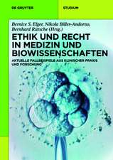 Ethik und Recht in Medizin und Biowissenschaften: Aktuelle Fallbeispiele aus klinischer Praxis und Forschung