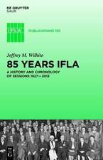 85 Years IFLA: A History and Chronology of Sessions 1927–2012